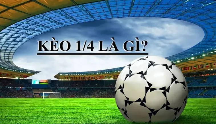 Cách Chơi Kèo Chấp 0.25 Hiểu Rõ Quy Tắc Và Áp Dụng Chiến Thuật Hiệu Quả
