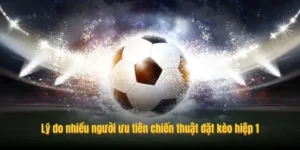 Cách Chơi Kèo Tài Xỉu Hiệp 1 Hiệu Quả Và Dễ Thắng Năm 2026