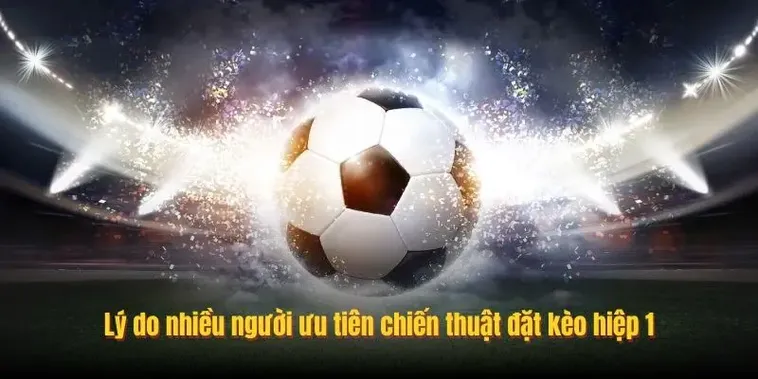 Cách Chơi Kèo Tài Xỉu Hiệp 1 Hiệu Quả Và Dễ Thắng Năm 2026