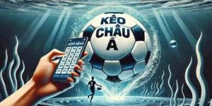 Cách Chơi Kèo Châu Á Hiểu Đúng Quy Tắc Và Áp Dụng Chiến Thuật Hiệu Quả